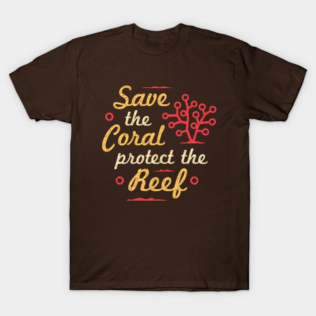Save The Coral Protect The Reef T-Shirt by bangtees